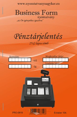 Pénztárjelentés B.Kisker-104 A/5  25x2 lapos nyomtatvány