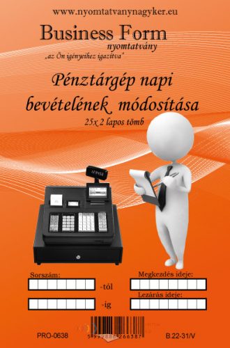 Pénztárgép napi bevételének módosítása A5 25×2 pld - B.22-31/V